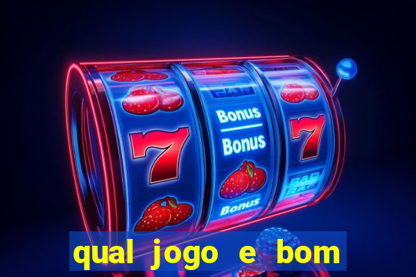 qual jogo e bom para ganhar dinheiro